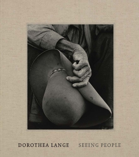 Бумажная книга «Dorothea Lange: Seeing People», авторов Андреа Нельсон, Лаура Векслер, Филип Брукман, Сара Гриноу - фото №1