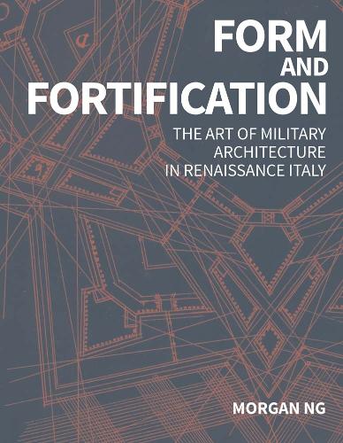 Паперова книга «Form and Fortification: The Art of Military Architecture in Renaissance Italy», автор Морган Нг - фото №1