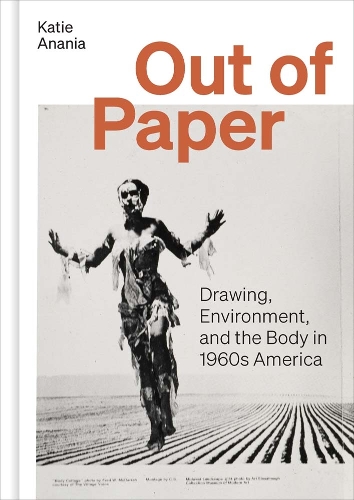 Бумажная книга «Out of Paper: Drawing, Environment, and the Body in 1960s America», автор Кэти Анания - фото №1