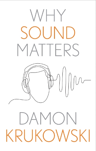 Паперова книга «Why Sound Matters», автор Деймон Круковскі - фото №1
