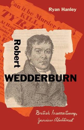 Бумажная книга «Robert Wedderburn: British Insurrectionary, Jamaican Abolitionist», автор Райан Хэнли - фото №1