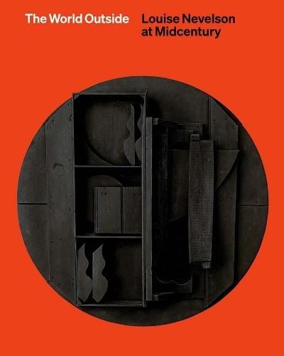 Паперова книга «The World Outside: Louise Nevelson at Midcentury», автор Ширлі Ріс-Г'юз - фото №1
