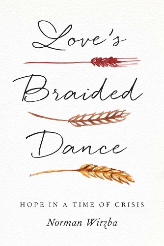 Бумажная книга «Love's Braided Dance: Hope in a Time of Crisis», автор Норман Вирзба - фото №1