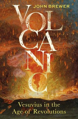 Бумажная книга «Volcanic: Vesuvius in the Age of Revolutions», автор Джон Брюэр - фото №1