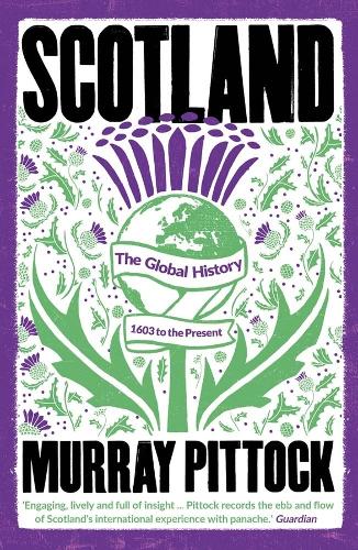 Бумажная книга «Scotland: The Global History: 1603 to the Present», автор Мюррей Питток - фото №1