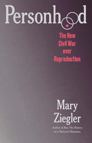 Бумажная книга «Personhood: The New Civil War over Reproduction», автор Мэри Зиглер - фото №1