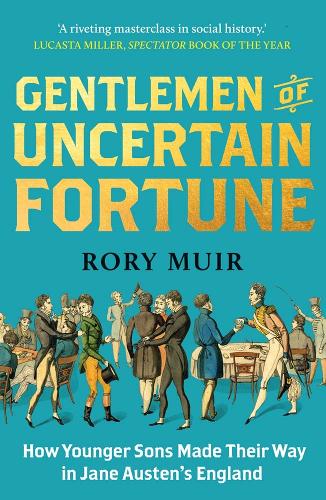 Бумажная книга «Gentlemen of Uncertain Fortune: How Younger Sons Made Their Way in Jane Austen's England», автор Рори Мьюир - фото №1
