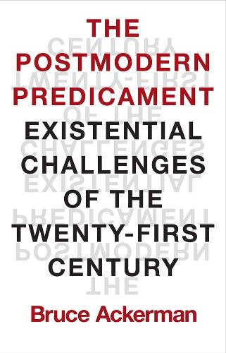 Бумажная книга «The Postmodern Predicament: Existential Challenges of the Twenty-First Century», автор Брюс Акерман - фото №1