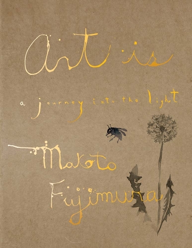 Бумажная книга «Art Is: A Journey into the Light», автор Макото Фудзимура - фото №1