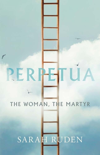 Бумажная книга «Perpetua: The Woman, the Martyr», автор Сара Руден - фото №1