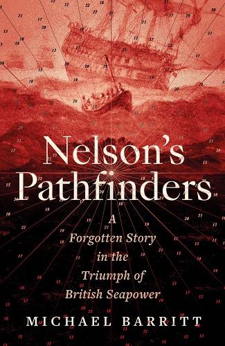 Бумажная книга «Nelson's Pathfinders: A Forgotten Story in the Triumph of British Seapower» - фото №1