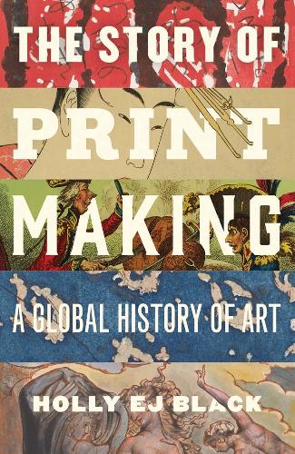 Бумажная книга «The Story of Printmaking: A Global History of Art», автор Холли Э.Дж. Блэк - фото №1