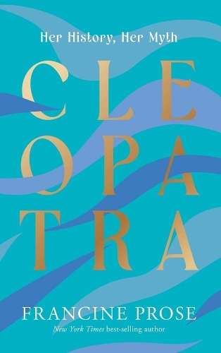 Паперова книга «Cleopatra: Her History, Her Myth», автор Франсін Проуз - фото №1