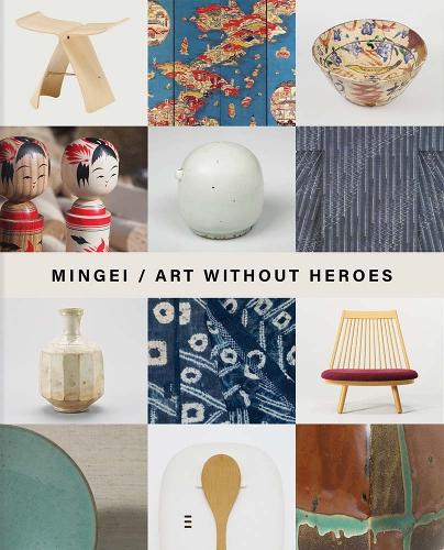 Бумажная книга «Mingei: Art Without Heroes» - фото №1