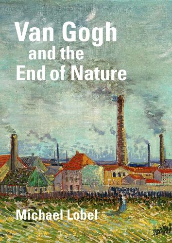 Бумажная книга «Van Gogh and the End of Nature», автор Майкл Лобель - фото №1