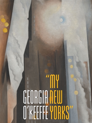 Бумажная книга «Georgia O'Keeffe: "My New Yorks"», авторов Аннелиз К. Медсен, Сара Келли Олер - фото №1