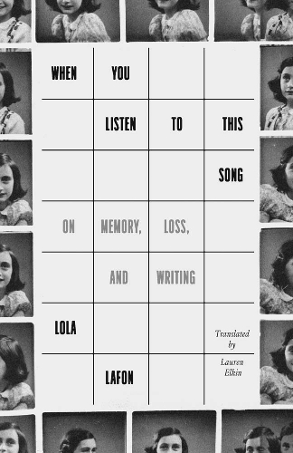 Бумажная книга «When You Listen to This Song: On Memory, Loss, and Writing», автор Лола Лафон - фото №1