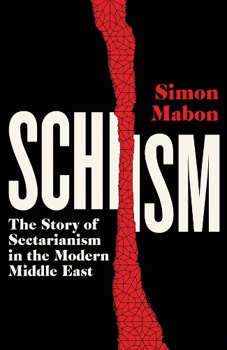 Бумажная книга «Schism: The Story of Sectarianism in the Modern Middle East», автор Саймон Мабон - фото №1
