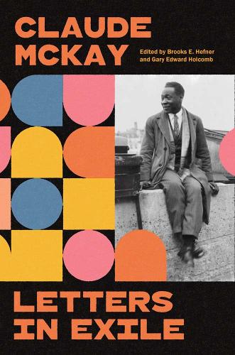 Бумажная книга «Letters in Exile: Transnational Journeys of a Harlem Renaissance Writer», автор Клод МакКей - фото №1