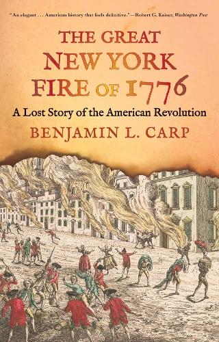 Бумажная книга «The Great New York Fire of 1776: A Lost Story of the American Revolution», автор Бенджамин Л. Карп - фото №1