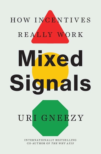 Бумажная книга «Mixed Signals: How Incentives Really Work», автор Ури Гнизи - фото №1