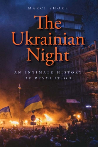 Бумажная книга «The Ukrainian Night: An Intimate History of Revolution», автор Марси Шор - фото №1