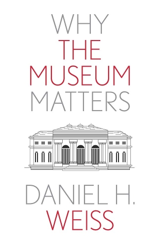 Бумажная книга «Why the Museum Matters», автор Дэниел Х. Вайс - фото №1