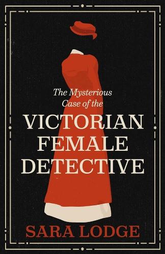 Бумажная книга «The Mysterious Case of the Victorian Female Detective», автор Сара Лодж - фото №1