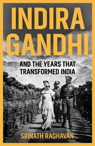 Паперова книга «Indira Gandhi and the Years that Transformed India», автор Срінатх Рагхаван - фото №1