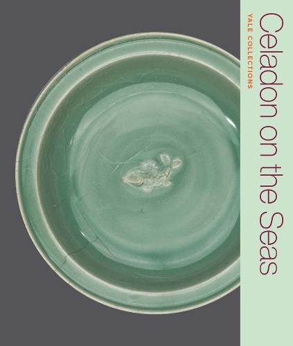 Бумажная книга «Celadon on the Seas: Chinese Ceramics from the 9th to the 14th Century», автор Дениз Пэтри Лейди - фото №1