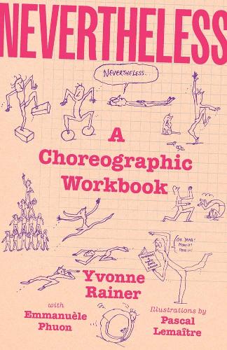 Паперова книга «Nevertheless: A Choreographic Workbook», автор Івонн Райнер - фото №1