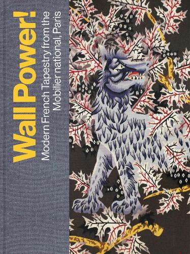 Бумажная книга «Wall Power!: Modern French Tapestry from the Mobilier national, Paris», автор Кэтлин М. Моррис - фото №1