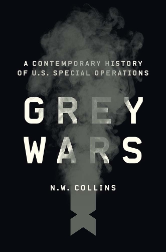 Паперова книга «Grey Wars: A Contemporary History of U.S. Special Operations», автор Н. В. Коллінз - фото №1