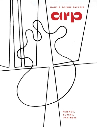 Бумажная книга «Hans Arp & Sophie Taeuber-Arp: Friends, Lovers, Partners», автор Вальбурга Крупп - фото №1