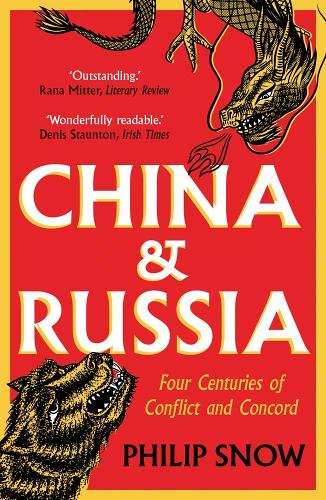 Бумажная книга «China and Russia: Four Centuries of Conflict and Concord», автор Филип Сноу - фото №1