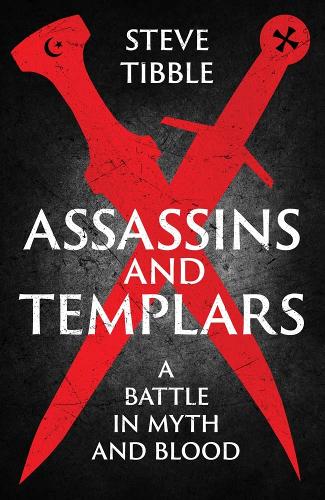 Бумажная книга «Assassins and Templars: A Battle in Myth and Blood», автор Стив Тиббл - фото №1