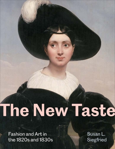 Бумажная книга «The New Taste: Fashion and Art in the 1820s and 1830s», автор Сьюзан Л. Зигфрид - фото №1
