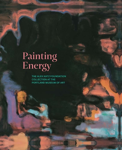 Бумажная книга «Painting Energy: The Alex Katz Foundation Collection at the Portland Museum of Art» - фото №1
