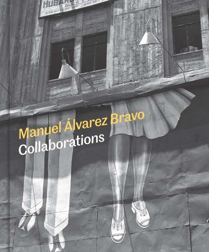 Паперова книга «Manuel Alvarez Bravo: Collaborations», автор Міа Лауфер - фото №1