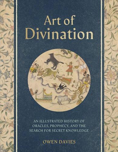 Паперова книга «Art of Divination: A Visual History of Oracles, Prophecy, and the Search for Secret Knowledge», автор Оуен Девіс - фото №1