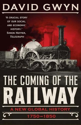Бумажная книга «The Coming of the Railway: A New Global History, 1750-1850», автор Дэвид Гвин - фото №1