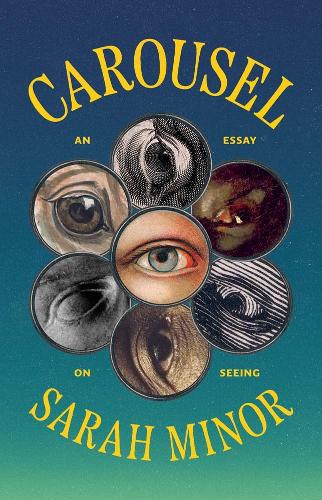 Paper book «Carousel: An Essay on Seeing», author Sarah Minor - фото №1