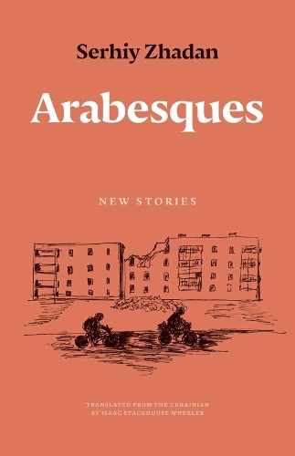 Паперова книга «Arabesques: New Stories», автор Сергій Жадан - фото №1