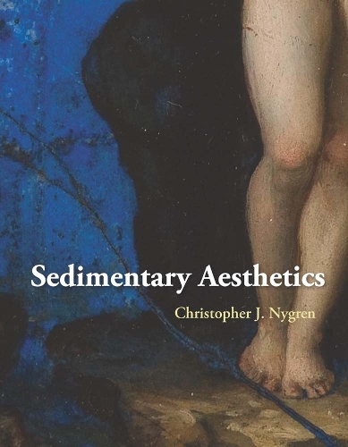 Паперова книга «Sedimentary Aesthetics: Painting on Stone and the Ecology of Early Modern Art», автор Крістофер Дж. Нігрен - фото №1