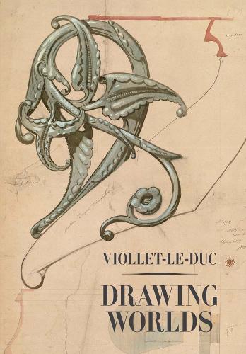 Паперова книга «Viollet-le-Duc: Drawing Worlds» - фото №1