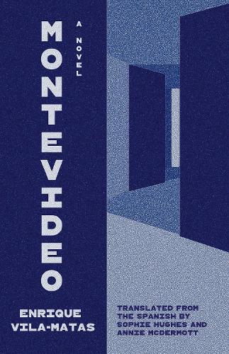 Бумажная книга «Montevideo: A Novel», автор Энрике Вила-Матас - фото №1
