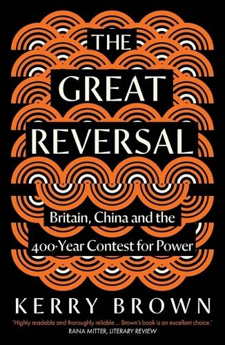 Бумажная книга «The Great Reversal: Britain, China and the 400-Year Contest for Power», автор Керри Браун - фото №1