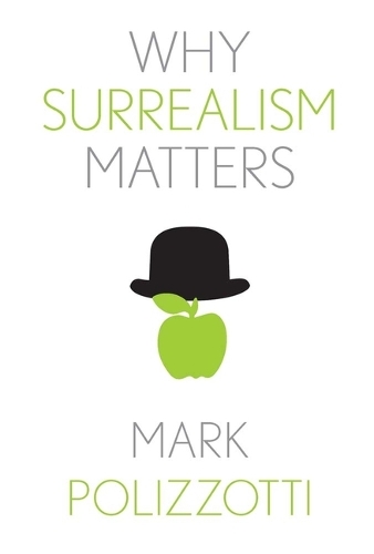 Бумажная книга «Why Surrealism Matters», автор Марк Полиццотти - фото №1