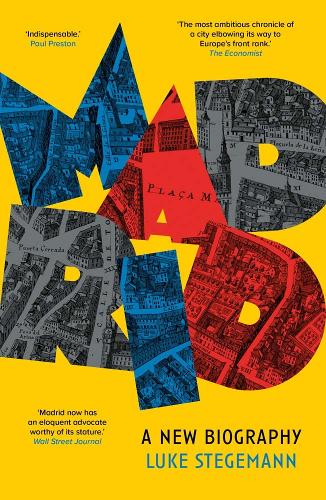 Бумажная книга «Madrid: A New Biography», автор Люк Стегеманн - фото №1