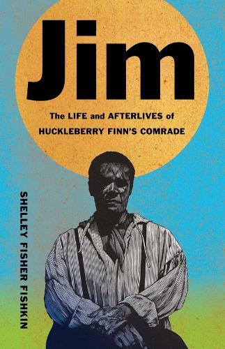 Бумажная книга «Jim: The Life and Afterlives of Huckleberry Finn's Comrade», автор Шелли Фишер Фишкин - фото №1